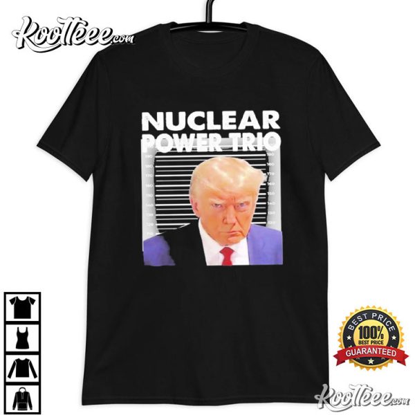 Nuclear Power Trio Donald Trump T-Shirt