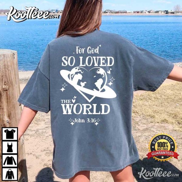 Jesus For God So Loved The World Comfort Colors T-Shirt
