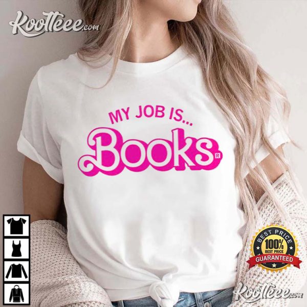 My Job Is Books Barbie T-Shirt