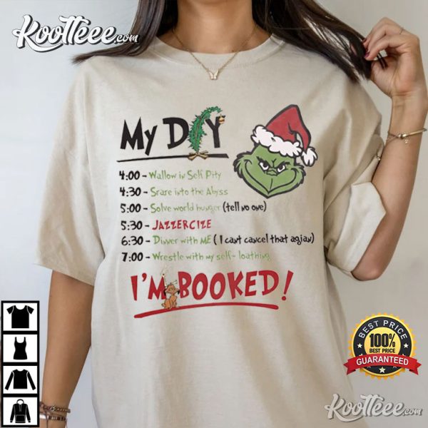 Grinch My Day Im Booked Funny Grinchmas Party T-Shirt