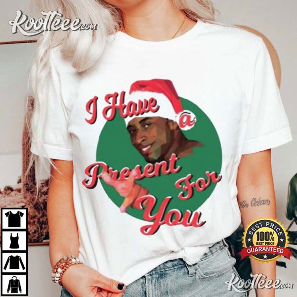 Christmas I Have A Present For You T-Shirt