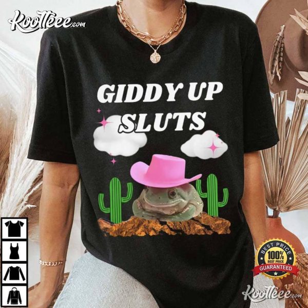 Cowboy Frog Giddy Up Sluts Meme T-Shirt