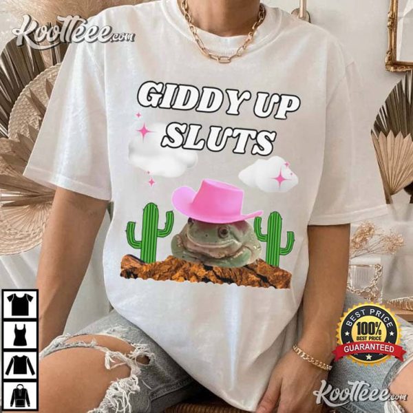 Cowboy Frog Giddy Up Sluts Meme T-Shirt