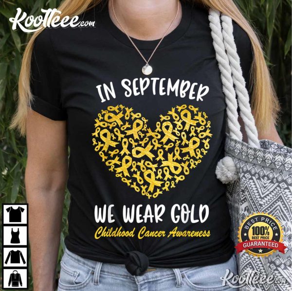 Childhood Cancer Awareness  In September We Wear Gold T-Shirt