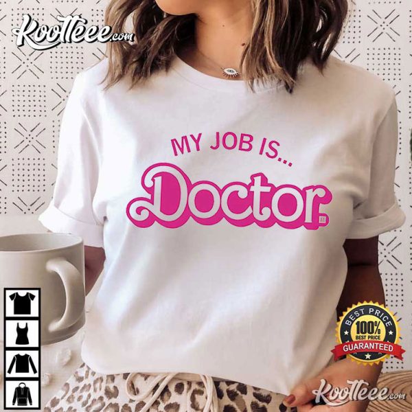 My Job Is Doctor Barbie T-Shirt