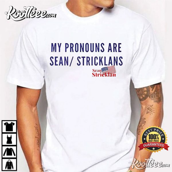 My Pronouns Are Sean Stricklans T-Shirt
