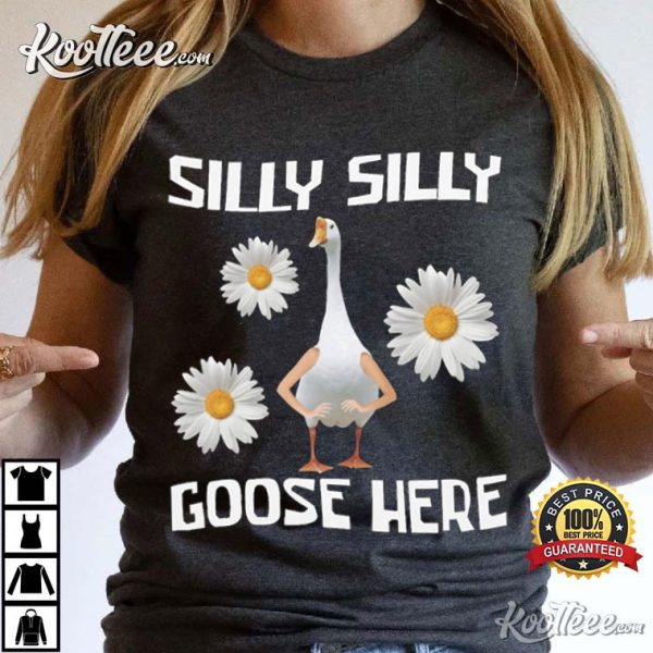Silly Silly Goose Here Cute Hilarious Gen Z T-Shirt