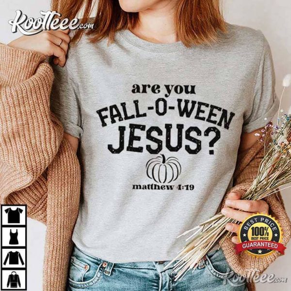 Are You Falloween Jesus Matthew Bible Halloween T-Shirt