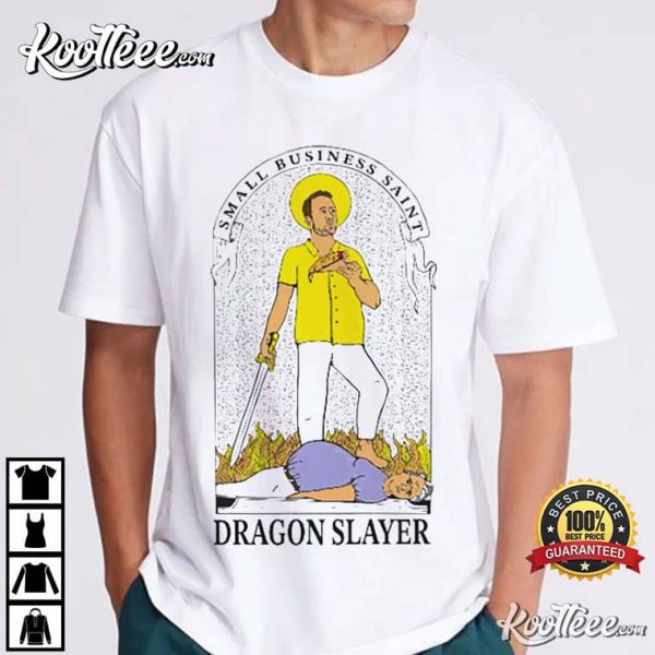 Small Business Saint Dragon Slayer Best T-Shirt