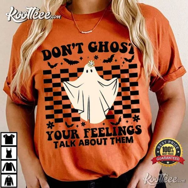 Dont Ghost Your Feelings Therapist Halloween T-Shirt