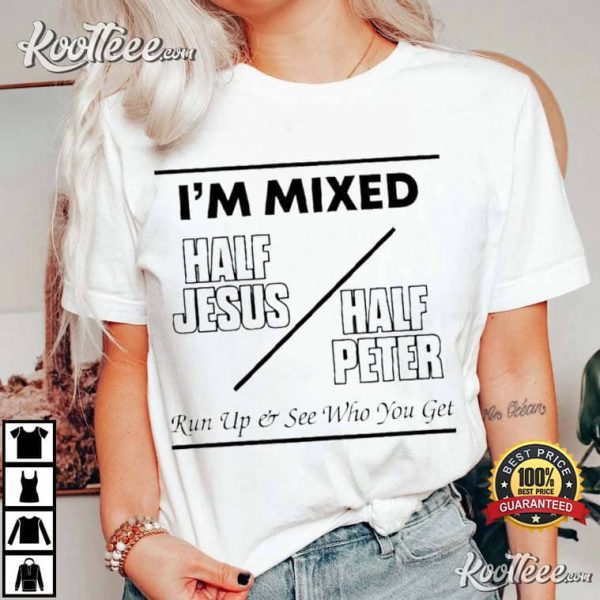 Im Mixed Half Jesus Half Peter Christian T-Shirt