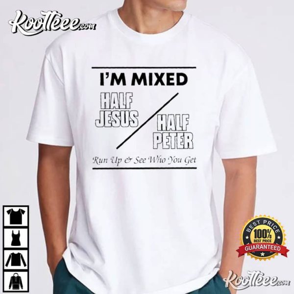 Im Mixed Half Jesus Half Peter Christian T-Shirt