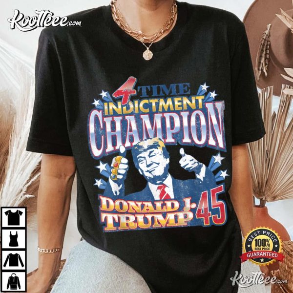 Trump 4 Time Indictment Champion Champ Not Guilty 2024 T-Shirt