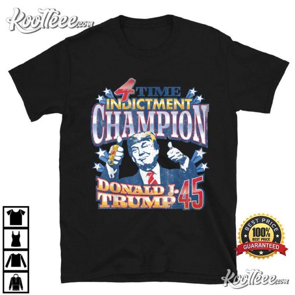 Trump 4 Time Indictment Champion Champ Not Guilty 2024 T-Shirt