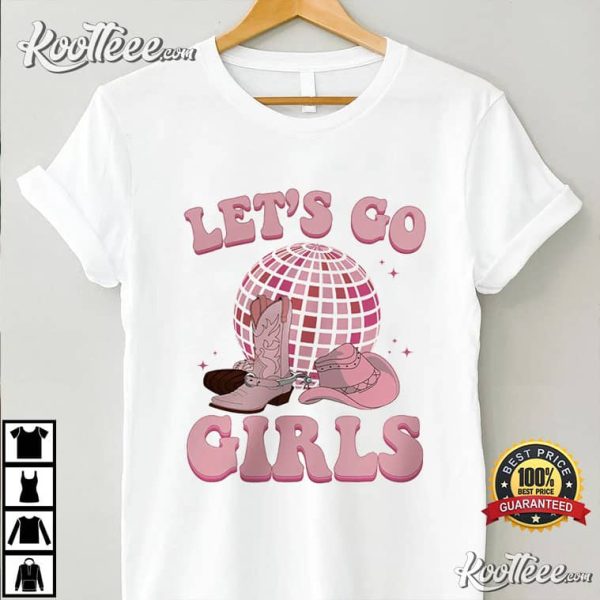 Lets Go Girls Cowgirl Country Girl T-Shirt