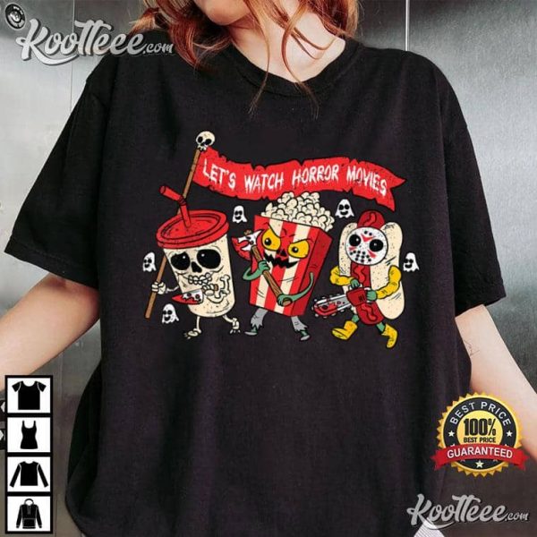 Lets Watch Horror Movies Halloween Funny T-Shirt