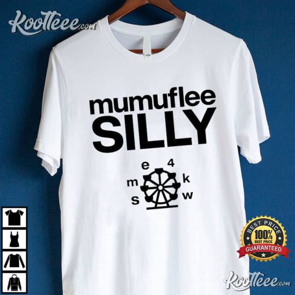 Mumuflee Silly Best T-Shirt