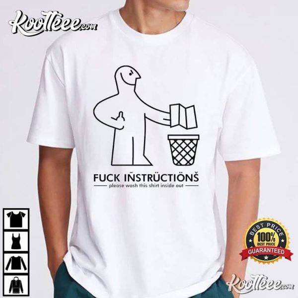 Fuck Instructions Wash This Shirt Inside Out T-Shirt