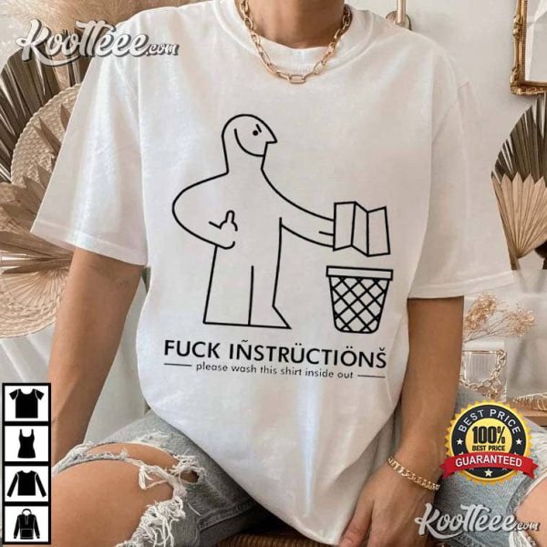 Fuck Instructions Wash This Shirt Inside Out T-Shirt