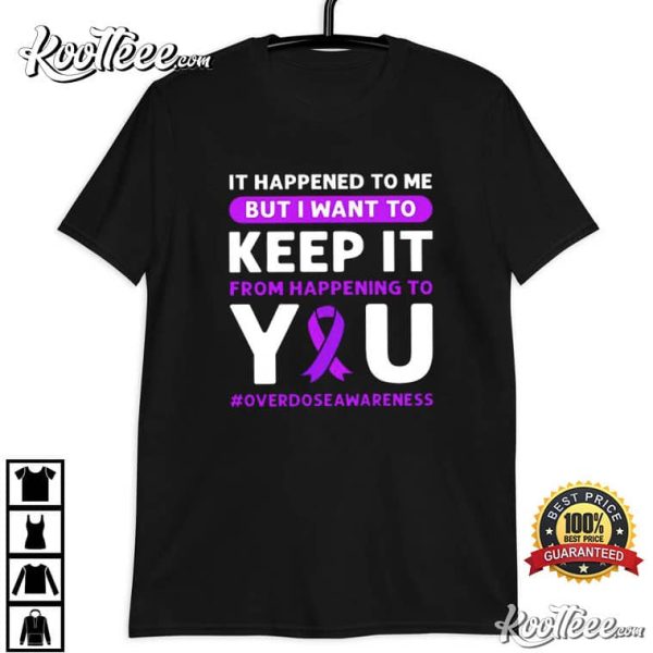 Overdose Awareness It Happened To Me T-Shirt