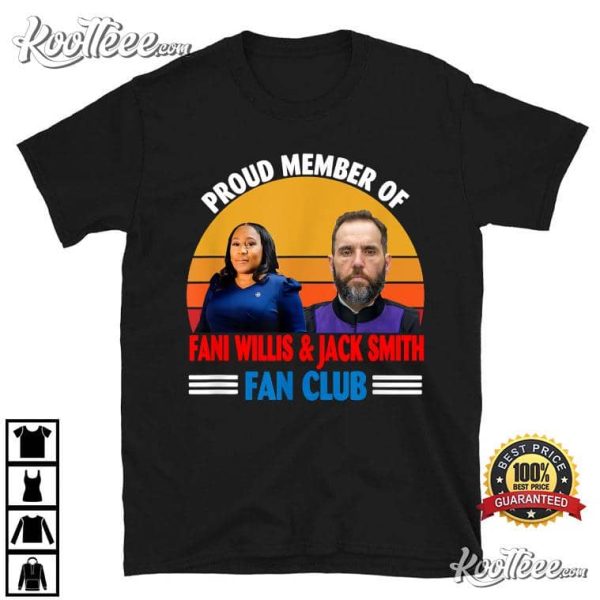 Proud Member Of Fani Willis And Jack Smith Fan Club T-Shirt