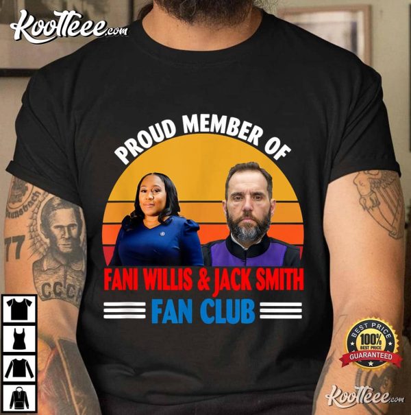 Proud Member Of Fani Willis And Jack Smith Fan Club T-Shirt