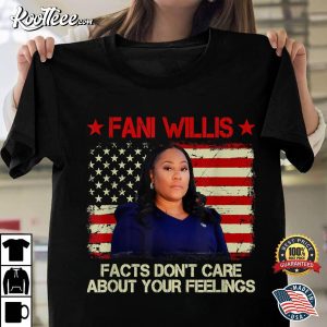 Fani Willis Facts Don't Care About Your T-Shirt