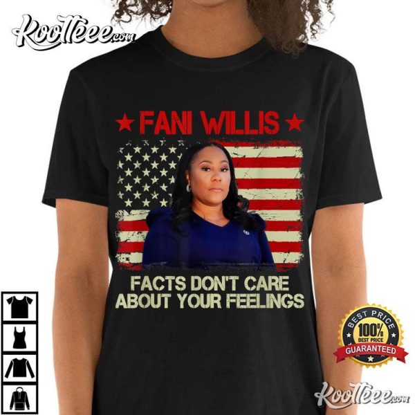 Fani Willis Facts Don’t Care About Your Feelings T-Shirt