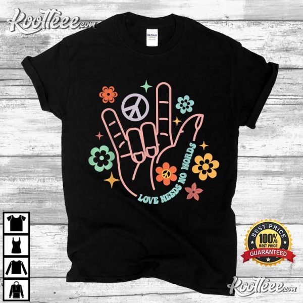 Love Needs No Words Autism Awareness T-Shirt