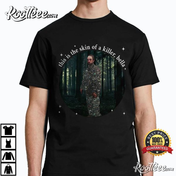 The Twilight Saga This Is The Skin Of A Killer Bella T-Shirt