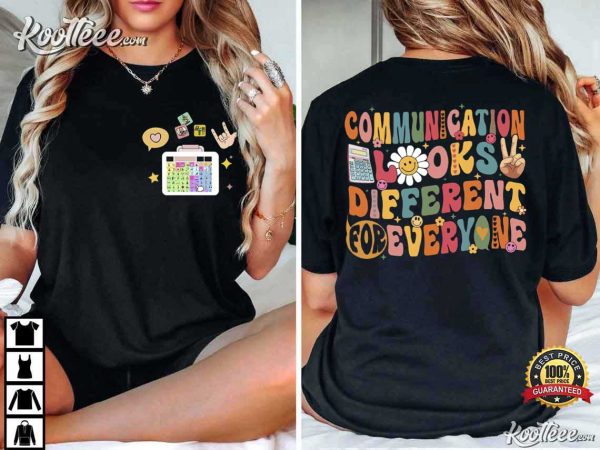 Speech Language Pathologist Communication Looks Different For Everyone T-Shirt