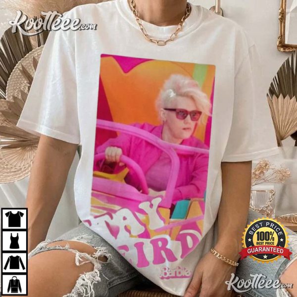 Stay Weird Barbie T-Shirt