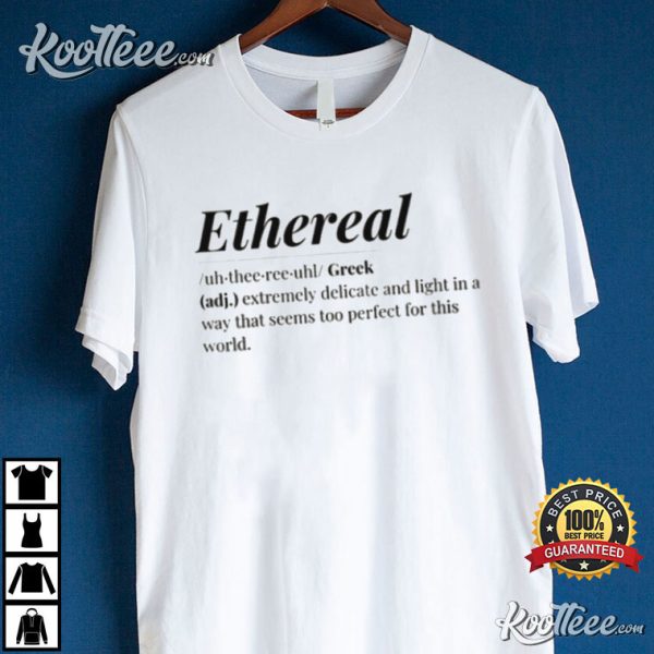 Ethereal Word Definition T-Shirt