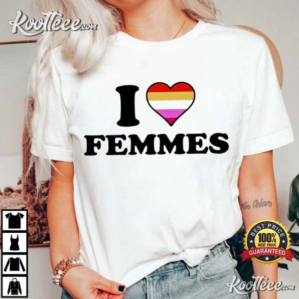 LGBTQ I Love Femmes Lesbian Flag T-Shirt