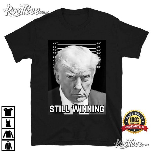 Trump Mug Shot Still Winning 2024 T-Shirt