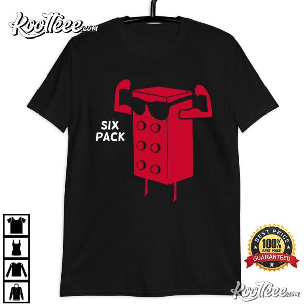 Building Brick Funny Six Pack Best T-Shirt