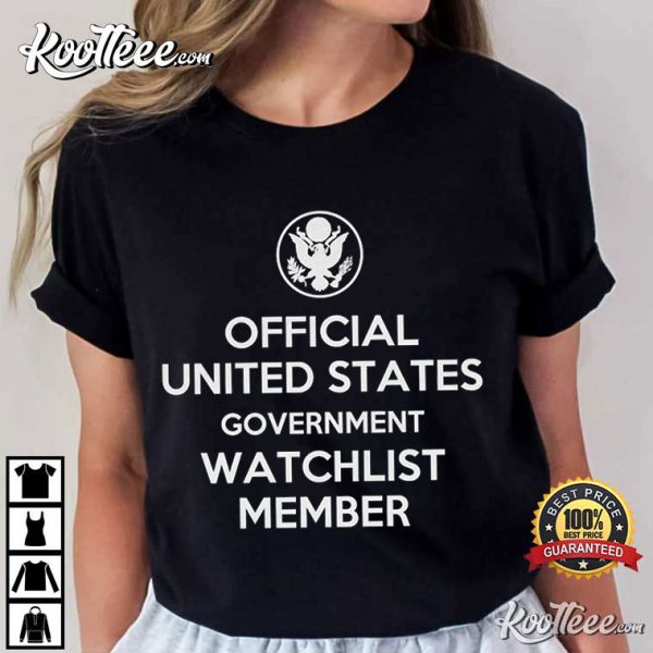 Official United States Government Watchlist Member  T-Shirt