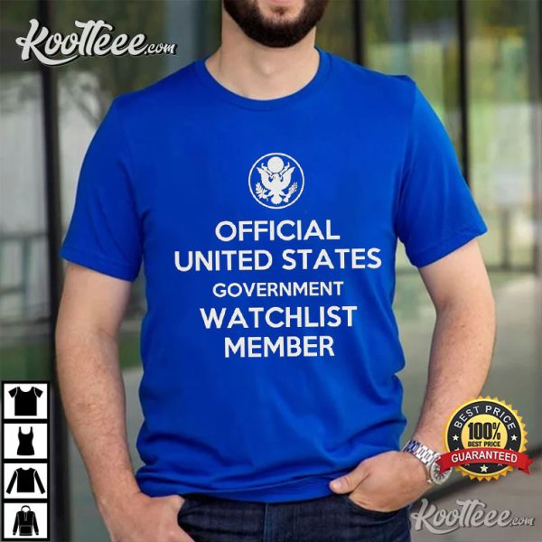 Official United States Government Watchlist Member  T-Shirt