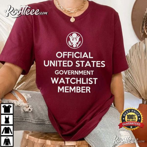 Official United States Government Watchlist Member  T-Shirt