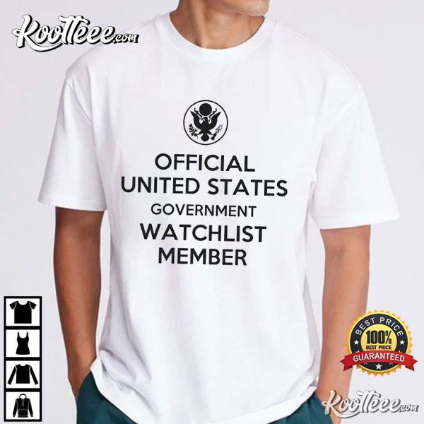 Official United States Government Watchlist Member  T-Shirt