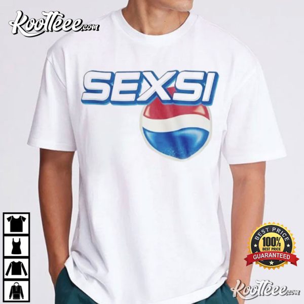 Pepsi Sexsi Funny Meme T-Shirt