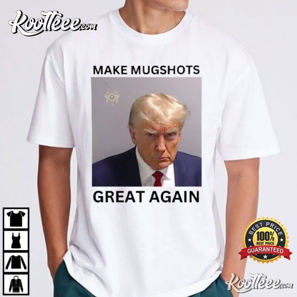 Trump Make Mugshot Great Again T-Shirt