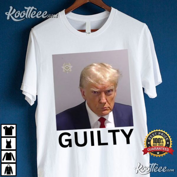 Donald Trump Guilty T-Shirt