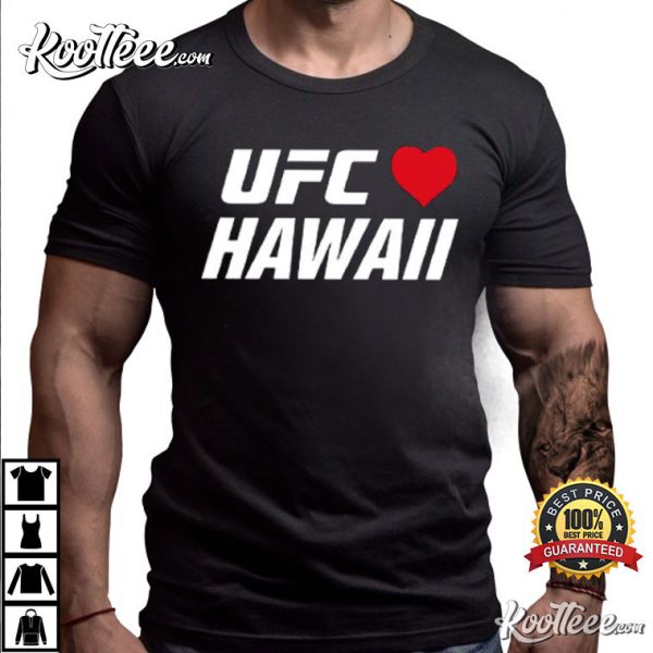 UFC Loves Hawaii T-Shirt