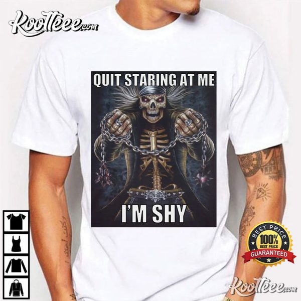 Quit Staring At Me I’m Shy Evil Skeleton T-Shirt