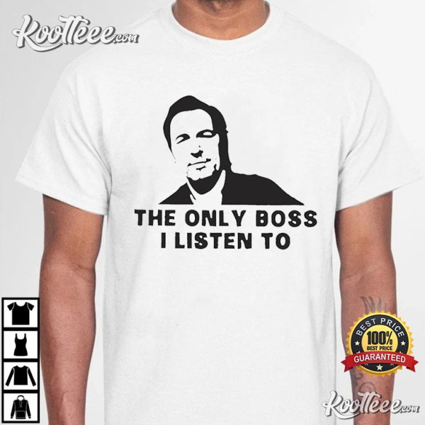 Bruce Springsteen The Only Boss I Listen To T-Shirt