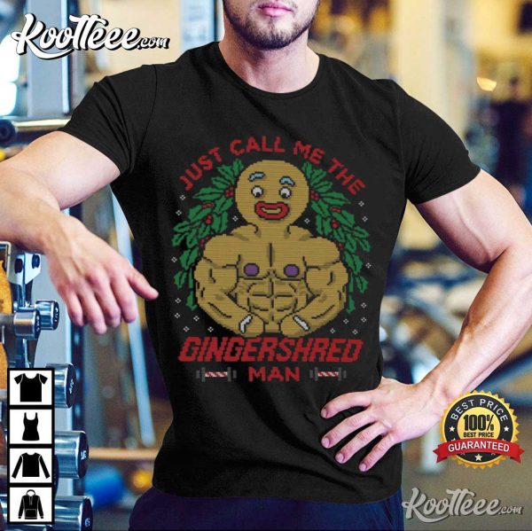 Just Call Me The Gingershred Man Christmas T-Shirt