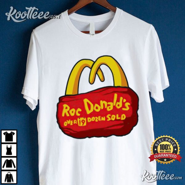 McDonald’s Roc Donald’s Over Dozen Sold T-Shirt