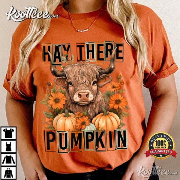 Hay There Pumkin Highland Cow Autumn Thanksgiving T-Shirt