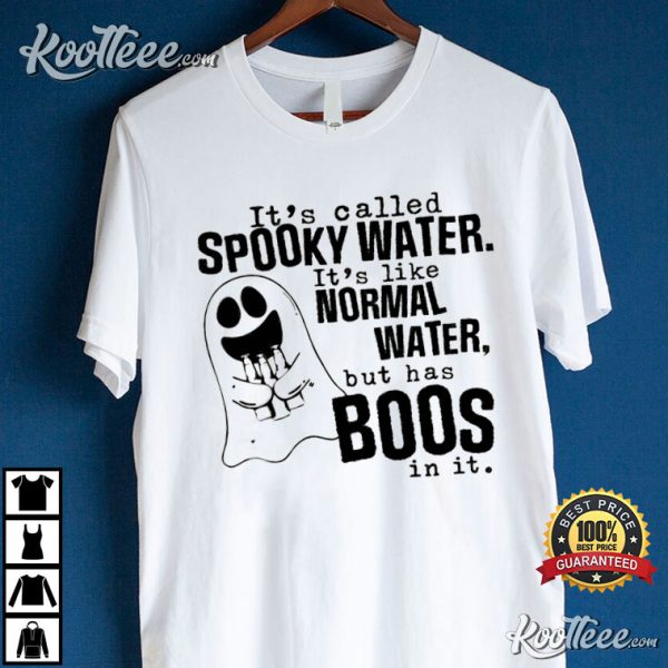 It’s Called Spooky Water Halloween T-Shirt